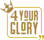 4your glory